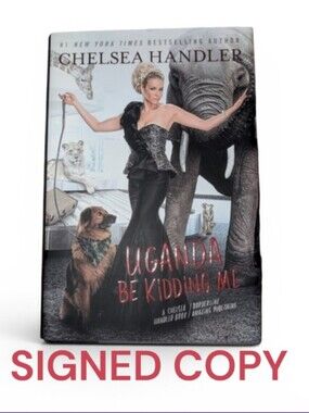 Chelsea Handler "Uganda Be Kidding Me" - Autographed Book And 2014 Show Ticket